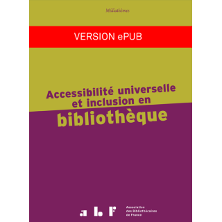 Accessibilité universelle et inclusion en bibliothèque (version ePub)