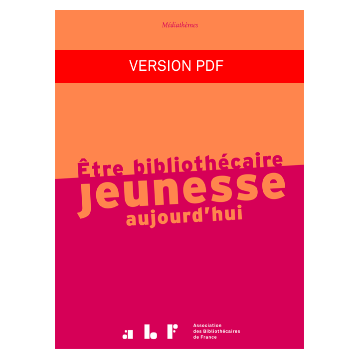 Être bibliothécaire jeunesse aujourd'hui (version pdf)